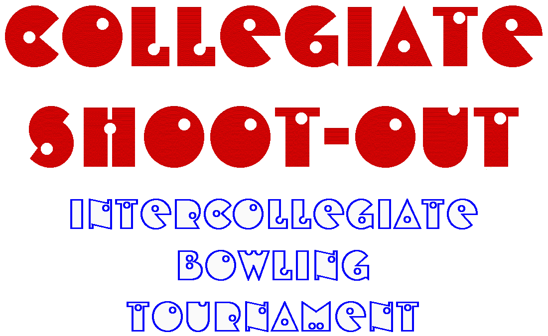 [Collegiate Shoot-Out Intercollegiate Bowling Tournament]